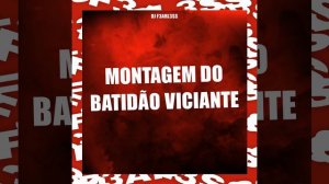 Montagem do Batidão Viciante - Slowed