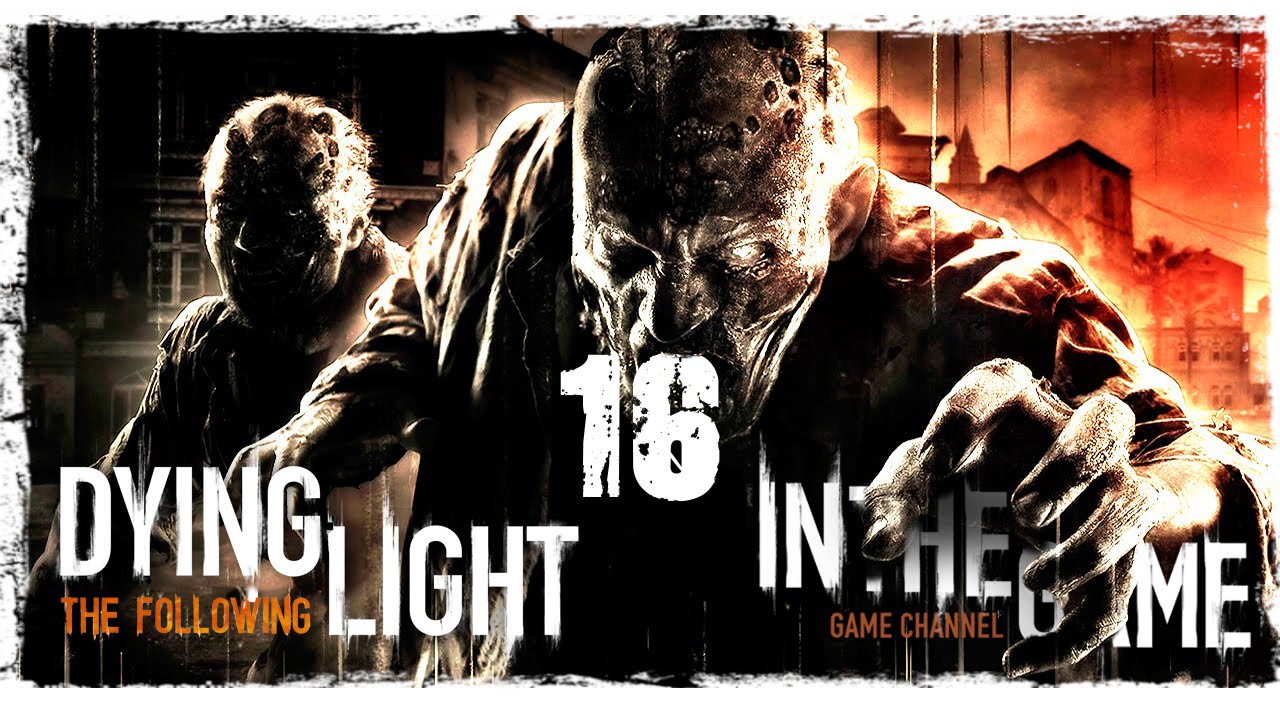 Dying Light: The Following - Прохождение Серия #16 [Кладбище]