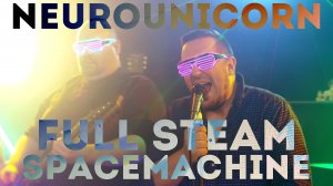 NEUROUNICORN - Full Steam Spacemachine [Royal Republic COVER]