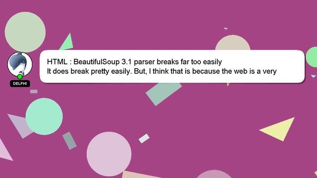HTML : BeautifulSoup 3.1 parser breaks far too easily смотреть онлайн