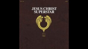 Jesus Christ Superstar 1970 Original London Concept Recording Full Album