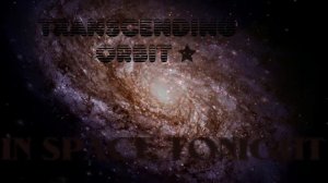 Transcending Orbit  -  In space tonight #dance,#dancemusic,#trance,#rave,#pop