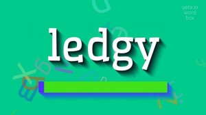 HOW TO PRONOUNCE LEDGY? #ledgy