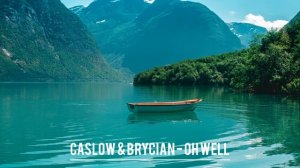 Caslow & Brycian - Oh Well