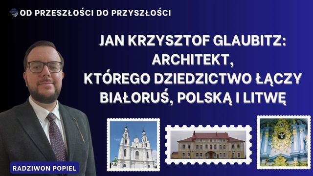 Jan Krzysztof Glaubitz: architekt, którego dziedzictwo łączy Białoruś, Polską i Litwę смотреть онлайн