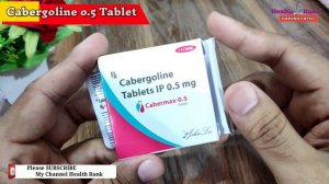 Cabergoline 0.5/0.25 mg Tablet ip for male and Female | Use, Dosage and side effects in Hindi