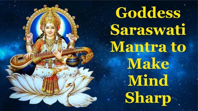 Goddess Saraswati Mantra to Make Mind Sharp