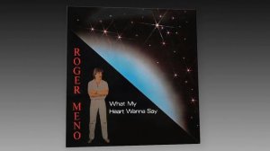 Roger Meno - What My Heart Wanna Say