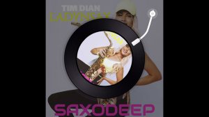 Tim Dian, Ladynsax  -Saxodeep