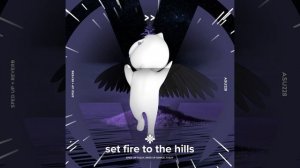 set fire to the hills - sped up + reverb