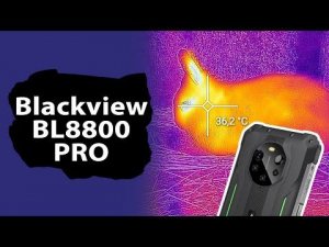 ОБЗОР | Blackview BL8800 Pro: батарея на 8300 мАч и тепловизор FLIR