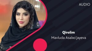 Mavluda Asalxo'jayeva - Qirolim | Мавлуда Асалхужаева - Киролим (AUDIO)