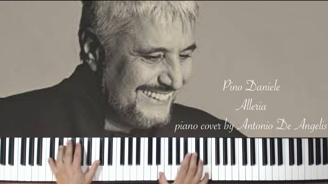 Pino Daniele - Alleria - piano cover by Antonio De Angelis