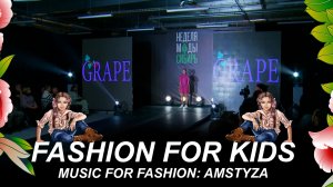 FASHION FOR KIDS. MUSIC FOR FASHION - AMSTYZA