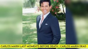 Carlos Marin Last Moments Before Death | Carlos Marin of Il Divo group Dead
