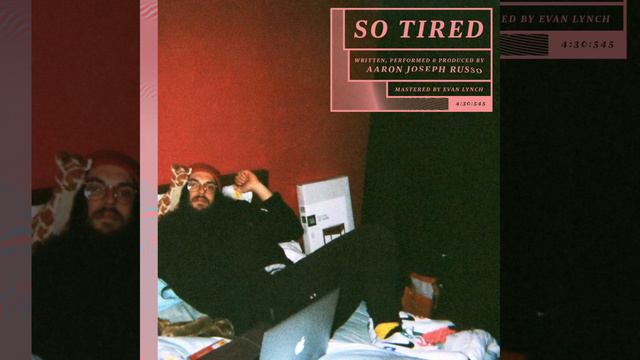 aaron joseph russo - so tired смотреть онлайн