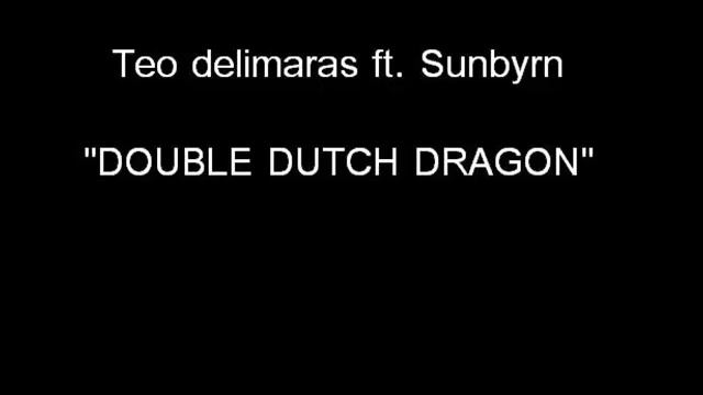 Teo Delimaras ft. Sunbyrn - ''double dutch dragon'' смотреть онлайн