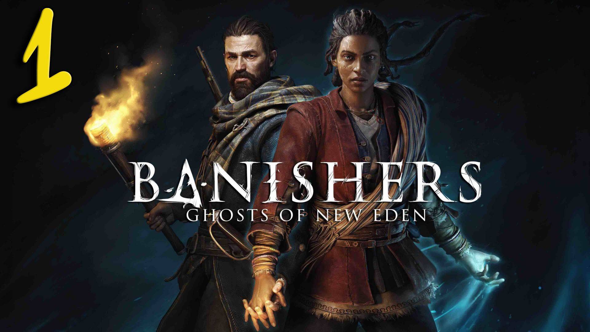 Banishers Ghosts of New Eden Прохождение #1