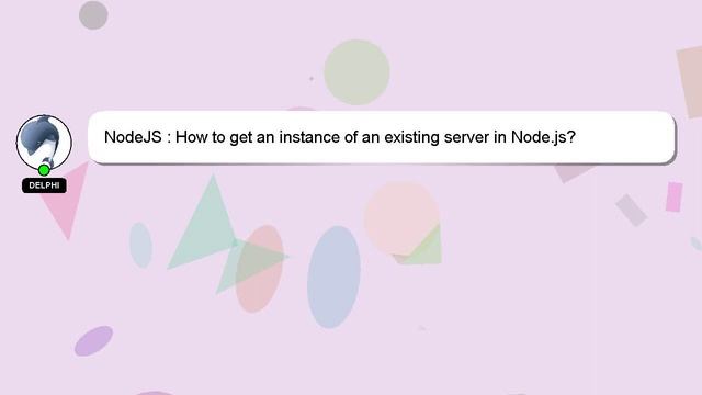 NodeJS : How to get an instance of an existing server in Node.js? смотреть онлайн