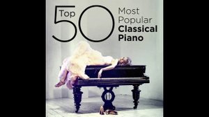 Топ 50 самых популярных классических фортепианных произведений (vol 3.)