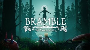 Bramble The Mountain King - Полное прохождение - ОЧЕНЬ СТРАШНАЯ СКАЗКА - Хоррор игра 2023