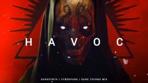 Dark Techno _ Cyberpunk _ Darksynth Mix 'HAVOC' _ Dark Electro