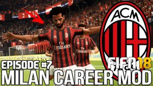 САЛАХ В МИЛАНЕ - ЛУЧШИЙ ТРАНСФЕР | FIFA 18 | Карьера тренера за Милан [#7]