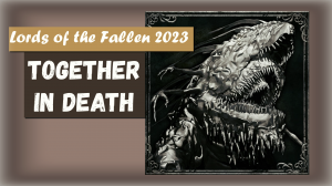 Lords of the Fallen 2023. Трофей " Together in Death"  Босс убит без лечения !!!