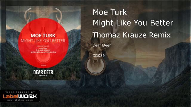 Moe Turk - Might Like You Better (Thomaz Krauze Remix) смотреть онлайн