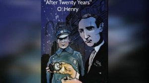 Аудио рассказ на английском «20 лет спустя» | Audiobook in english «After Twenty Years» by O. Henry