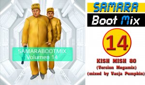 Samara Boot Mix 14 - KISH MISH 80 (Version Megamix) mixed by Vasja Pumpkin