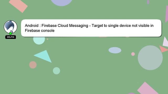 Android : Firebase Cloud Messaging - Target to single device not visible in Firebase console смотреть онлайн