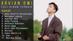 Kumpulan Lagu Arvian Dwi ~ Satu Shaf Dibelakangku ,Melepas Lajang | Full Album Terbaik 2022