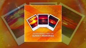 Techno Project & Geny Tur - Sunset Memories (Официальная премьера трека)