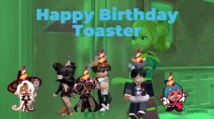 ?Happy Birthday Toaster!!!?