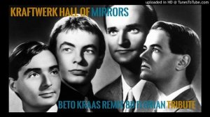 Kraftwerk - Hall of Mirrors (Beto Kraas Florian Remix 8D Tribute)
