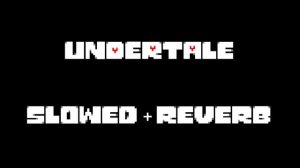 Undertale Ost: 089 - SAVE the World (Slowed + Reverb)