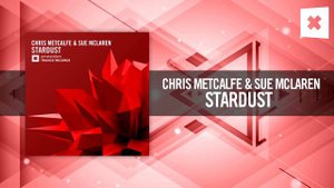 Chris Metcalfe & Sue McLaren - Stardust (Amsterdam Trance)