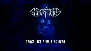 GOKK'N'TONY — Dance Like A Walking Dead