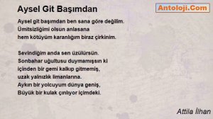 Aysel Git Başımdan Şiiri   Attila İlhan