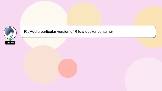 R : Add a particular version of R to a docker container смотреть онлайн