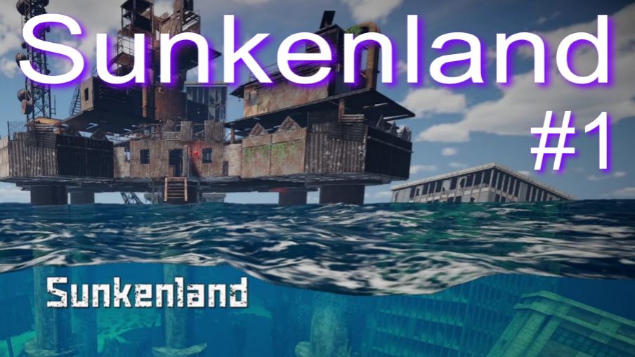 Sunkenland #1.  Игра в жанре выживания и исследований в постапокалиптическом мире
