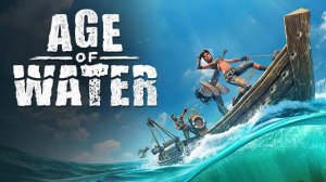 #1 Age of Water | первый взгляд - исследуй, сражайся, выживай!