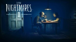 Little Nightmares II первый запуск