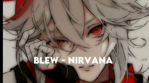 blew - nirvana slowed