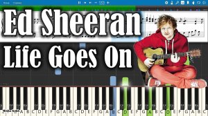 Ed Sheeran - Life Goes On [Piano Tutorial | Sheets | MIDI] Synthesia