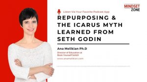 Repurposing & The Icarus Myth Learned from Seth Godin | Mindset Zone Podcast