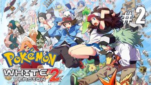 Ловим ночных покемонов - Pokemon White 2 - #2