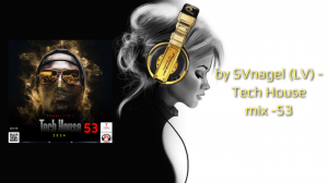 by SVnagel (LV) - Tech House mix -53