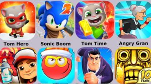 Subway Surf,Angry Granny Run,Tom Hero,Red Ball Super Run,Sonic Boom